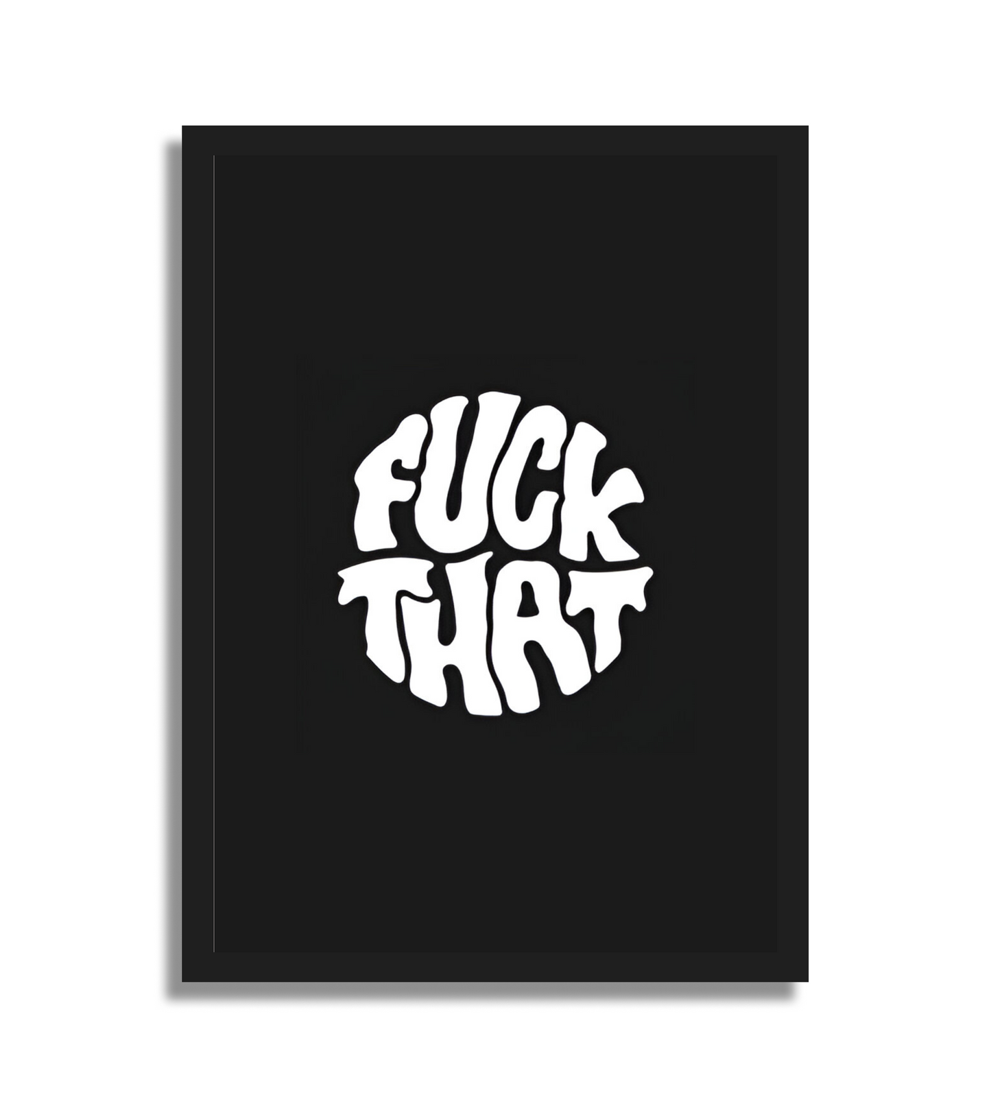 Plakat Fuck That
